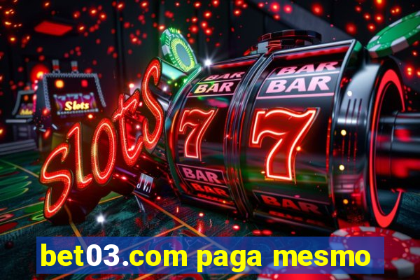 bet03.com paga mesmo